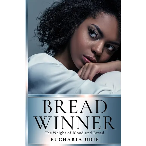 Breadwinner: The Weight of Blood and Bread - Paperback