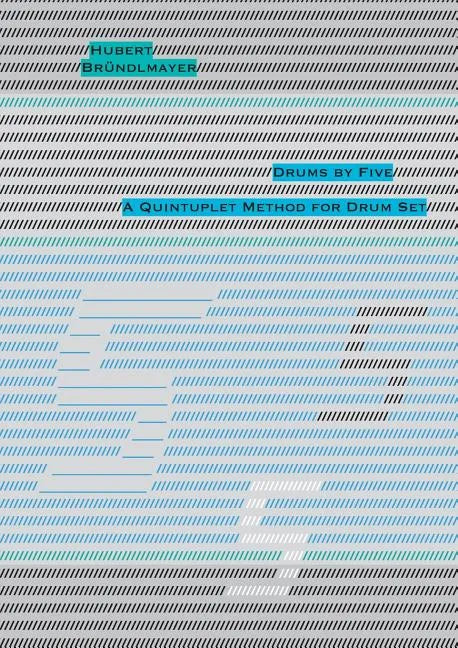 Drums by Five: A Quintuplet Method for Drum Set - Paperback