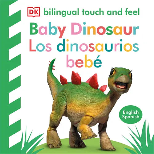 Bilingual Baby Touch and Feel Baby Dinosaur - Los Dinosaurios Bebé - Board Book