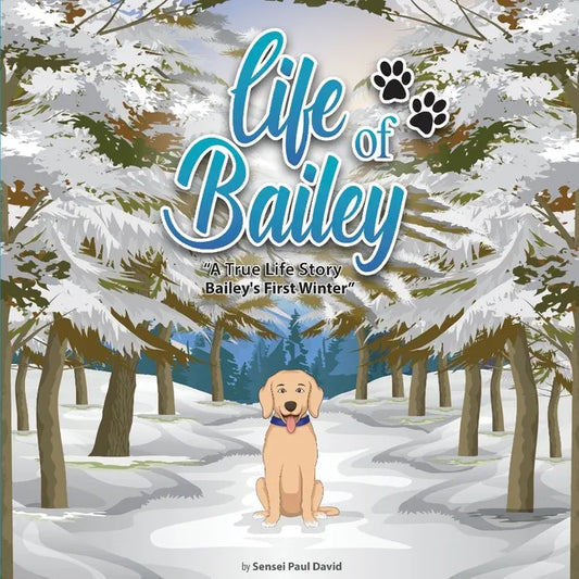 Life of Bailey: Bailey's First Winter - Paperback