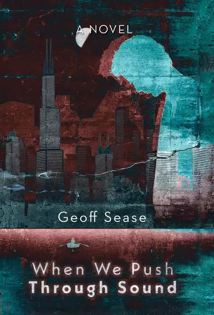 When We Push Through Sound - Hardcover