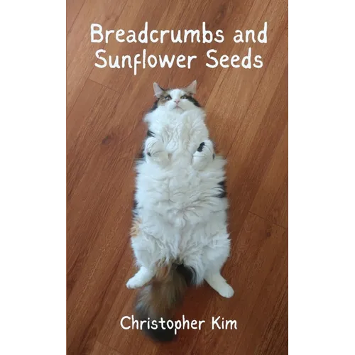 Breadcrumbs and Sunflower Seeds - Paperback