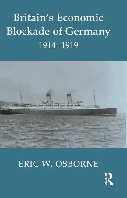 Britain's Economic Blockade of Germany, 1914-1919 - Paperback