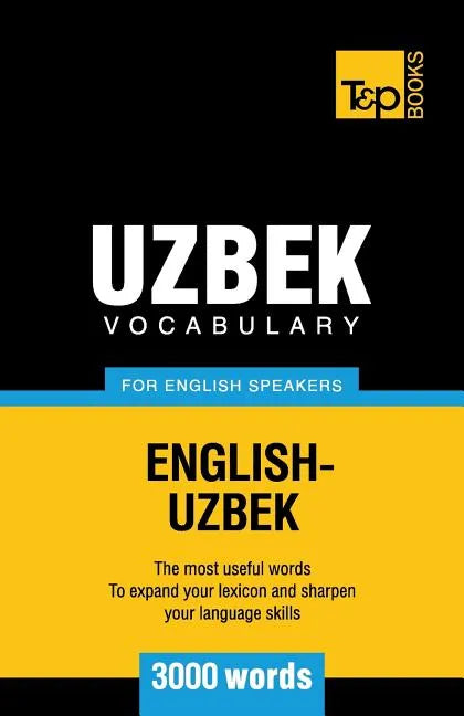 Uzbek vocabulary for English speakers - 3000 words - Paperback
