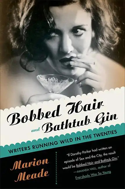 Bobbed Hair and Bathtub Gin: Writers Running Wild in the Twenties - Paperback