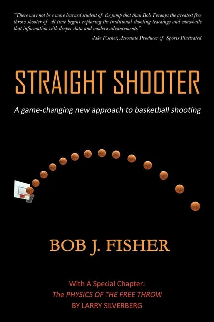 Straight Shooter: A game-changing new approach to basketball shooting - Paperback