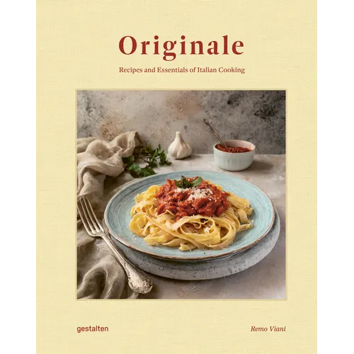 Originale: Recipes and Essentials of Italian Cooking - Hardcover