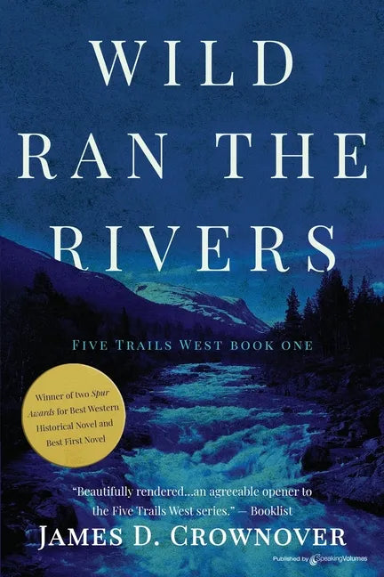 Wild Ran the Rivers - Paperback