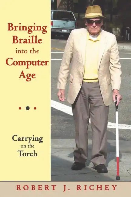Bringing Braille into the Computer Age: Carrying on the Torch - Paperback
