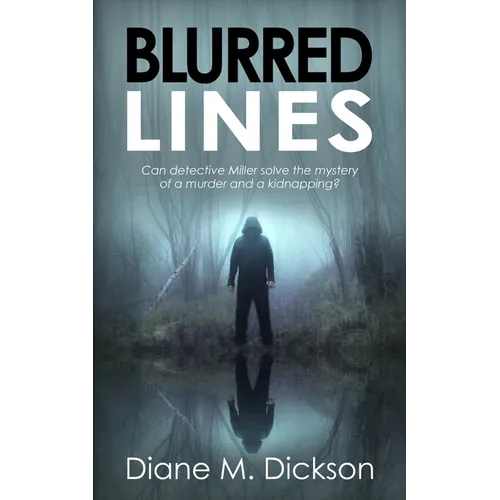 Blurred Lines: Can detective Miller solve the mystery of a murder and a kidnapping? - Paperback