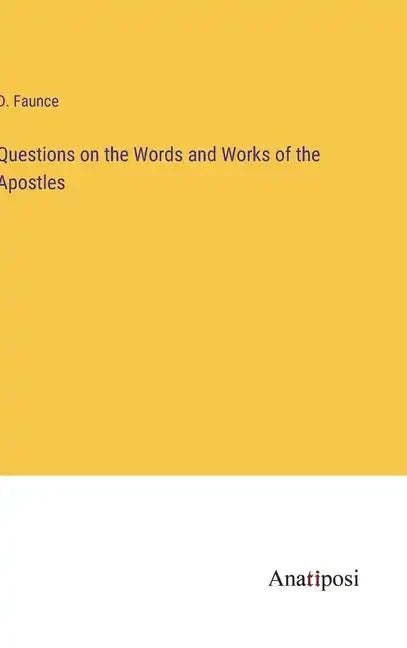 Questions on the Words and Works of the Apostles - Hardcover