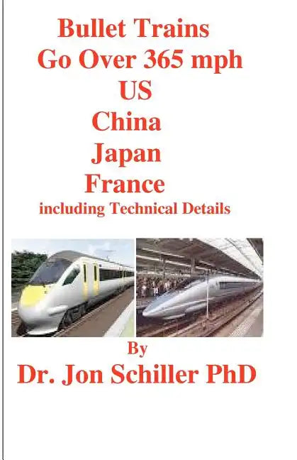 Bullet Trains Go Over 365mph US, China, Japan, France - Paperback