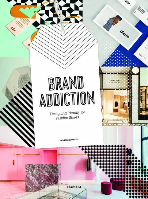 Brand Addiction: Designing Identity for Fashion Stores. - Hardcover