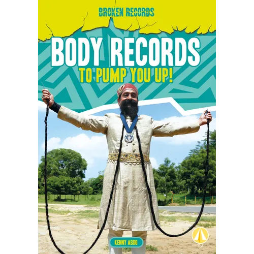 Body Records to Pump You Up! - Library Binding