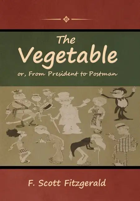 The Vegetable; or, From President to Postman - Hardcover