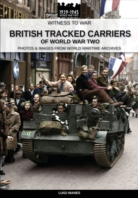 British tracked carriers of World War Two - Paperback