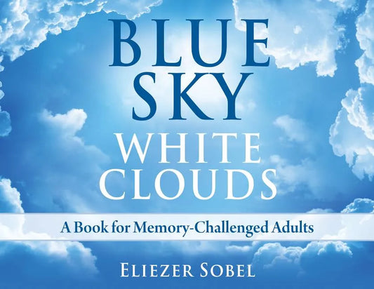 Blue Sky, White Clouds: A Book for Memory-Challenged Adults - Hardcover