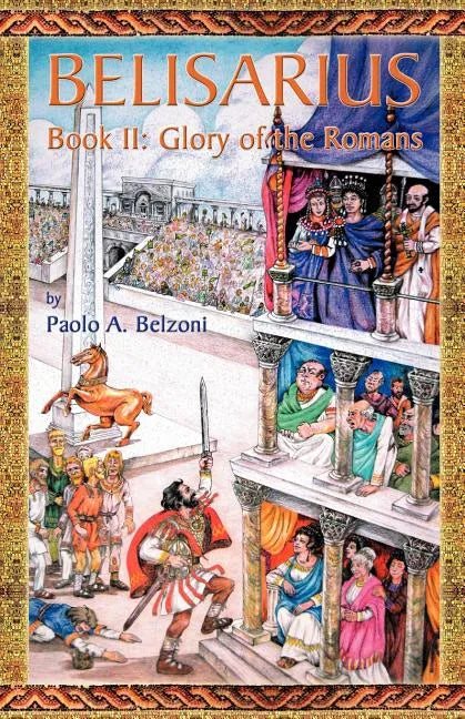 Belisarius-Book II: Glory of the Romans - Paperback