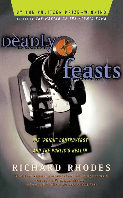 Deadly Feasts: Tracking the Secrets of a Terrifying New Plague - Paperback
