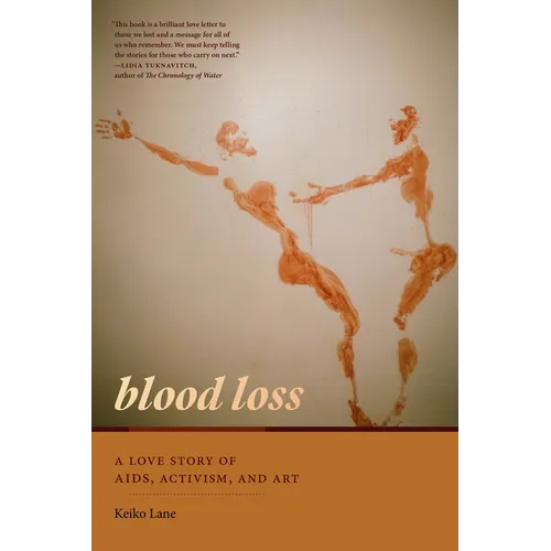 Blood Loss: A Love Story of Aids, Activism, and Art - Paperback