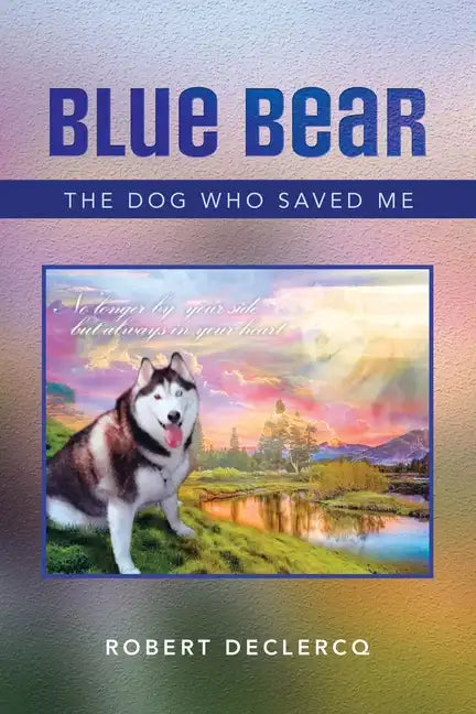 Blue Bear: The Dog Who Saved Me - Paperback