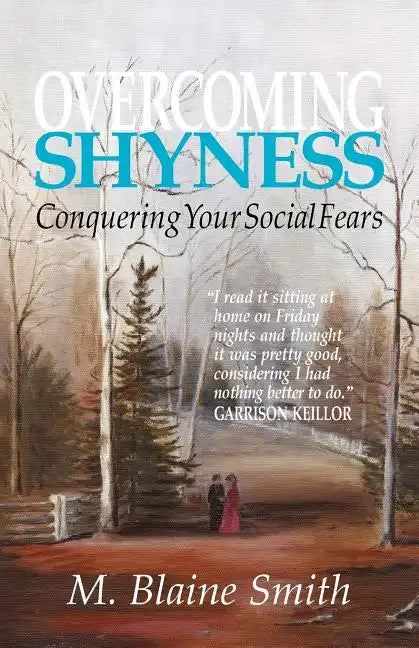 Overcoming Shyness: Conquering Your Social Fears - Paperback