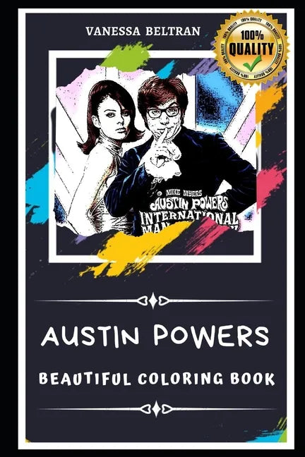 Austin Powers Beautiful Coloring Book: Stress Relieving Adult Coloring Book for All Ages - Paperback