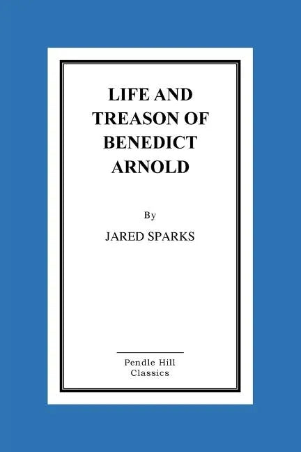 Life and Treason of Benedict Arnold - Paperback
