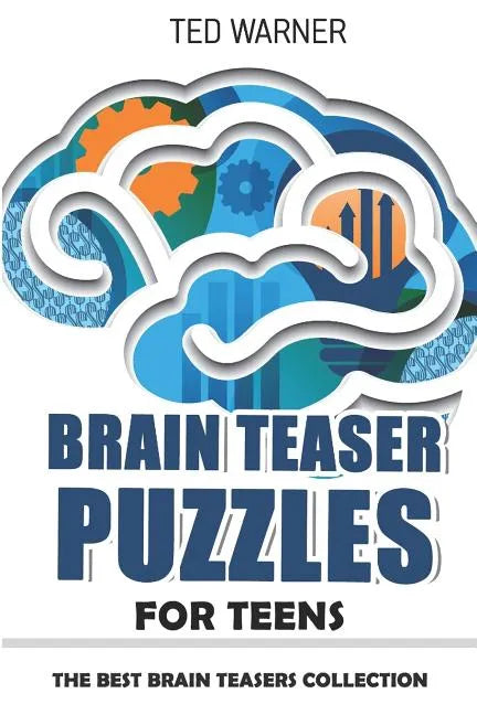 Brain Teaser Puzzles for Teens: Crazy Pavement Puzzles - 200 Puzzles with Answers - Paperback