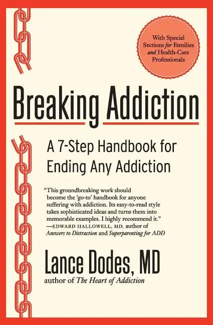 Breaking Addiction: A 7-Step Handbook for Ending Any Addiction - Paperback