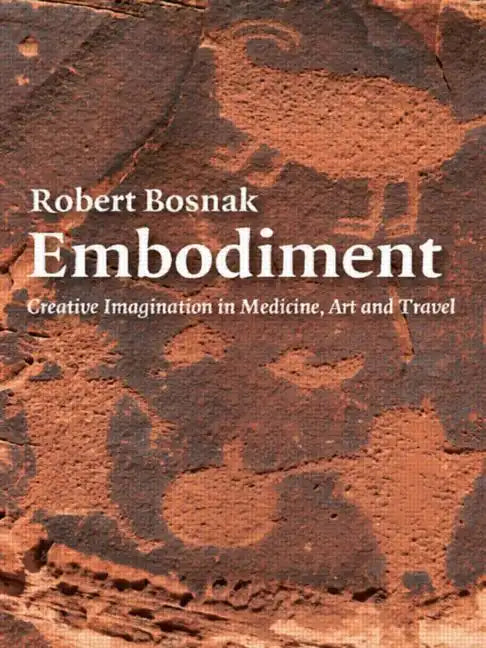 Embodiment: Creative Imagination in Medicine, Art and Travel - Paperback