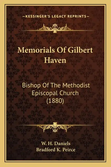 Memorials of Gilbert Haven: Bishop of the Methodist Episcopal Church (1880) - Paperback