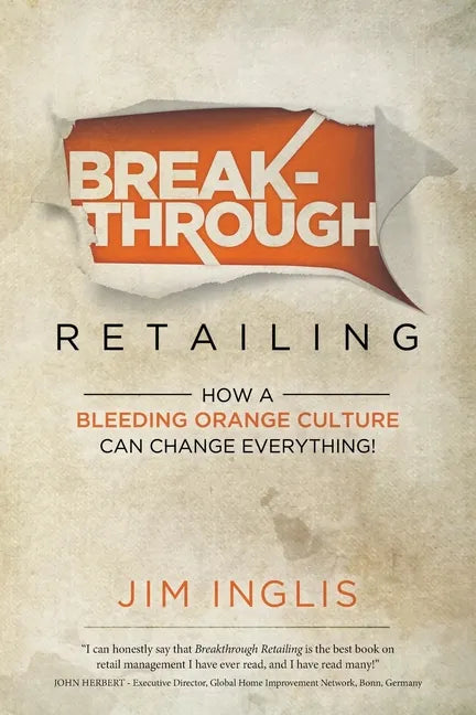 Breakthrough Retailing: How a Bleeding Orange Culture Can Change Everything - Paperback