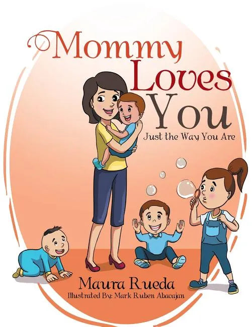 Mommy Loves You Just the Way You Are - Paperback