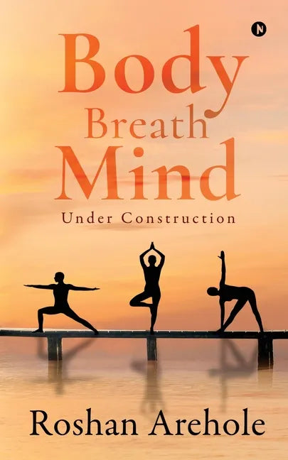 Body, Breath, Mind: Under Construction - Paperback