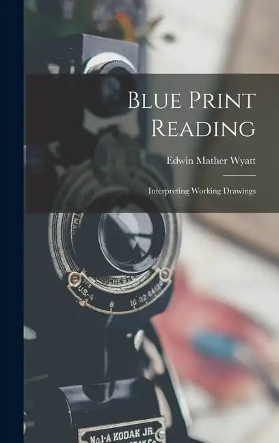 Blue Print Reading: Interpreting Working Drawings - Hardcover