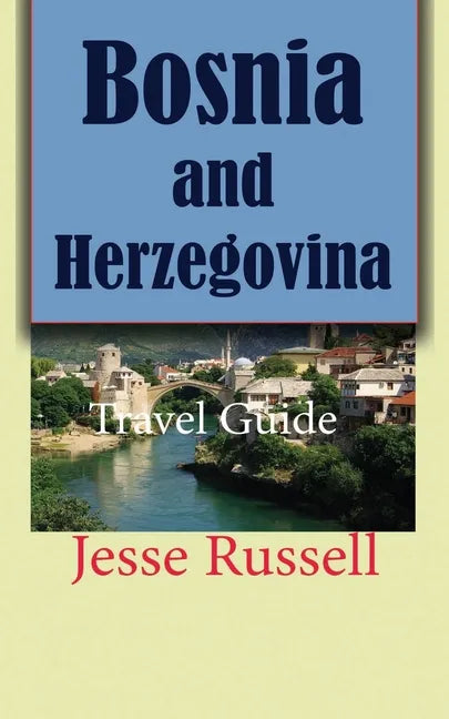 Bosnia and Herzegovina: Travel Guide - Paperback