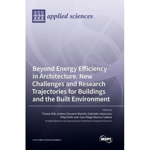 Beyond Energy Efficiency in Architecture. New Challenges and Research Trajectories for Buildings and the Built Environment - Hardcover