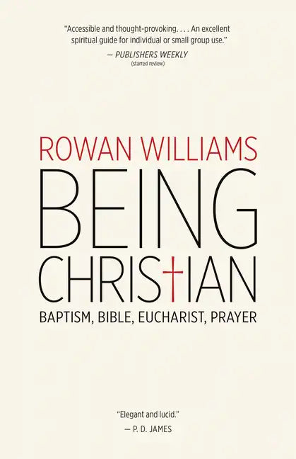 Being Christian: Baptism, Bible, Eucharist, Prayer - Paperback