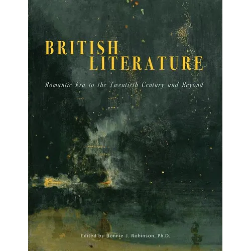 British Literature: Romantic Era to the Twentieth Century and Beyond - Paperback