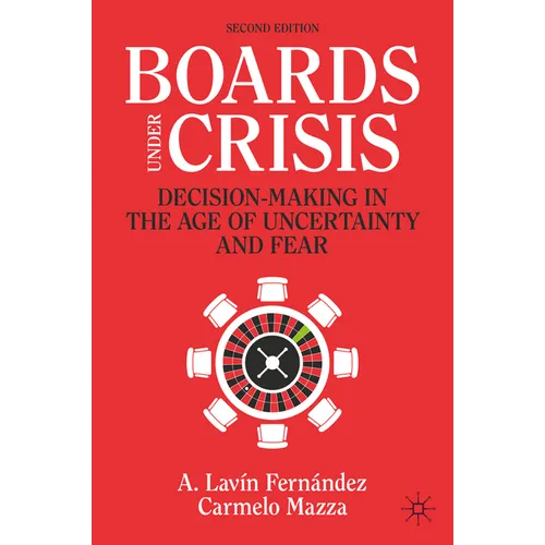 Boards Under Crisis: Decision-Making in the Age of Uncertainty and Fear - Hardcover