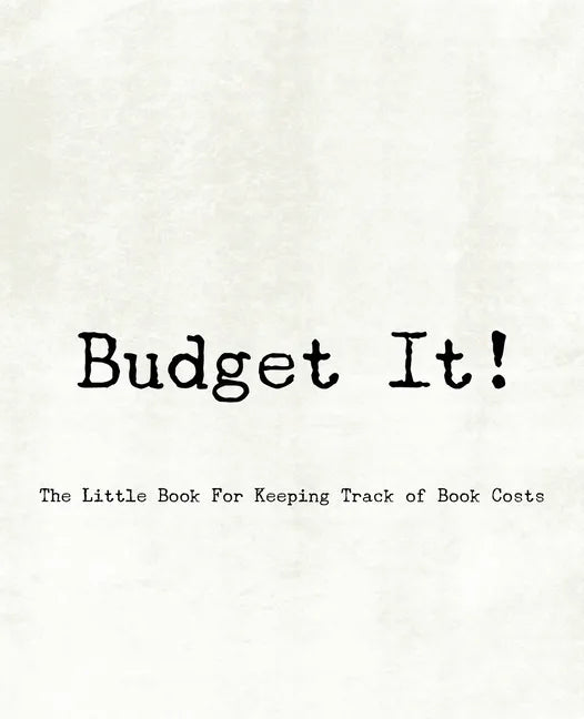 Budget It! The Little Book For Keeping Track of Book Costs - Paperback
