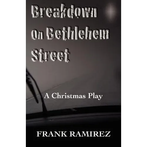 Breakdown on Bethlehem Street: A Christmas Play - Paperback