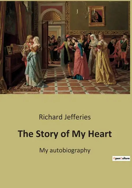 The Story of My Heart: My autobiography - Paperback