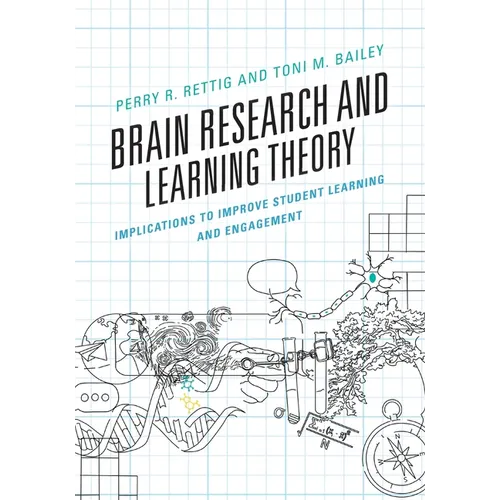Brain Research and Learning Theory: Implications to Improve Student Learning and Engagement - Paperback
