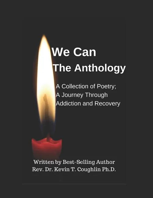 We Can the Anthology: A Collection of Poetry; A Journey Through Addiction and Recovery - Paperback