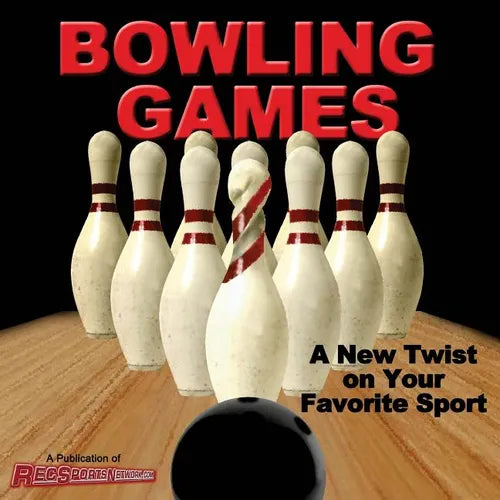 Bowling Games: A New Twist on Your Favorite Sport - Paperback