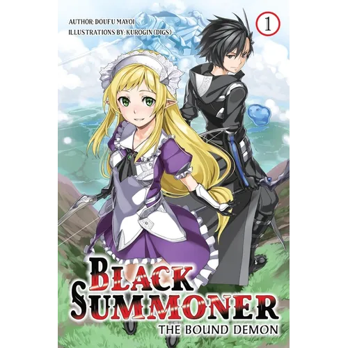 Black Summoner, Vol. 1 (Light Novel): The Bound Demon Volume 1 - Paperback