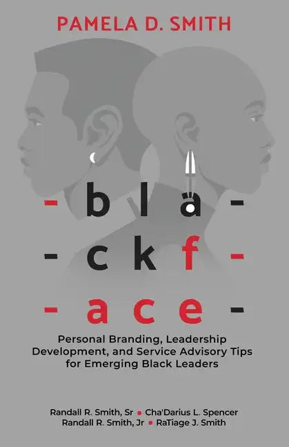 Blackface: Personal Branding, Leadership Development, and Service Advisory Tips for Emerging Black Leaders - Paperback