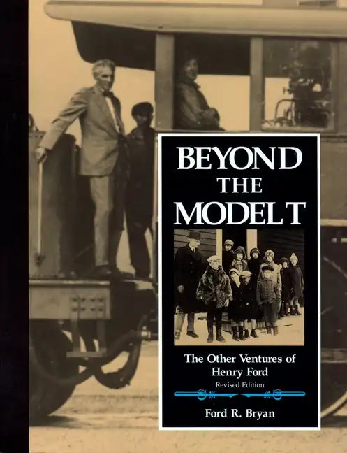Beyond the Model T: The Other Ventures of Henry Ford - Paperback